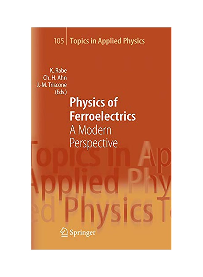 Physics Of Ferroelectrics: A Modern Perspective Hardcover English by Karin M. Rabe - 2007 
