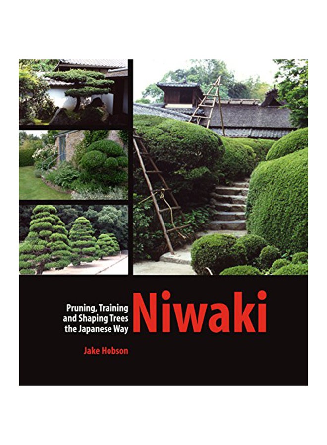 Niwaki: Pruning, Training And Shaping Trees The Japanese Way hardcover english - 2007 
