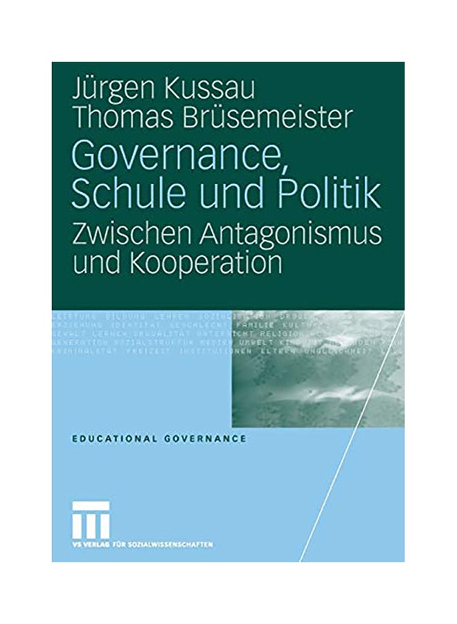 Governance, Schule Und Politik: Zwischen Antagonismus Und Kooperation paperback english - 2007