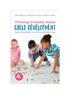 Thinking Critically About Child Development: Examining Myths And Misunderstandings paperback english - 28-Mar-19 