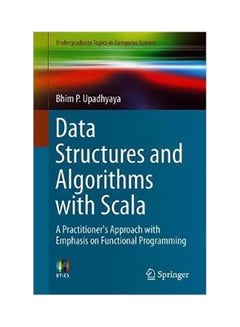 Data Structures And Algorithms With Scala: A Practitioner's Approach With Emphasis On Functional Programming Paperback English by Bhim P. Upadhyaya - 43552