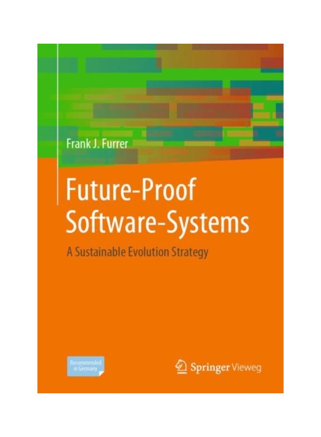 Future-Proof Software-Systems: A Sustainable Evolution Strategy Hardcover English by Frank J. Furrer - 43746 