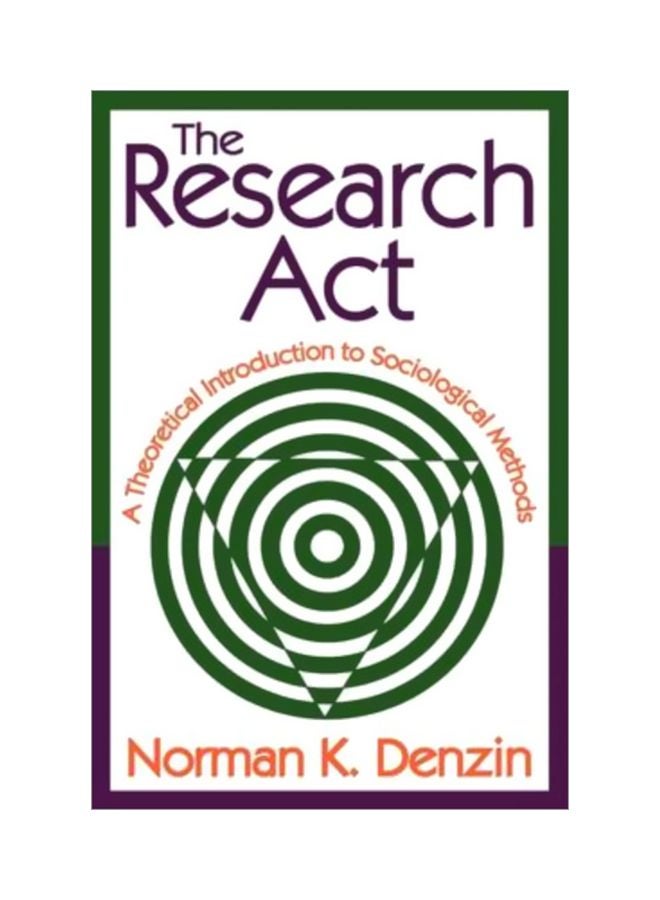 The Research Act: A Theoretical Introduction To Sociological Methods paperback english - 31 Mar 2009 