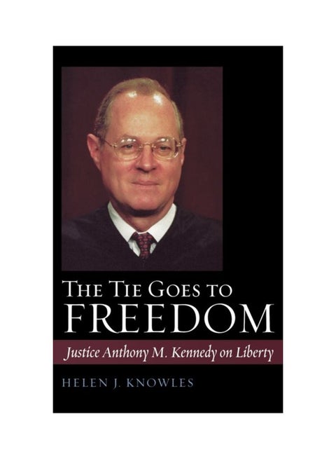 The Tie Goes To Freedom: Justice Anthony M. Kennedy On Liberty hardcover english - 16 Feb 2009