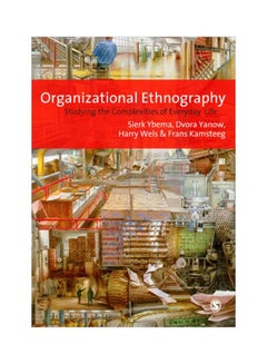 Organizational Ethnography: Studying The Complexities Of Everyday Life paperback english - 10 Sep 2009 