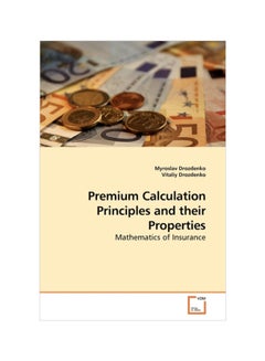 Premium Calculation Principles And Their Properties: Mathematics Of Insurance paperback english - 27-Oct-09 
