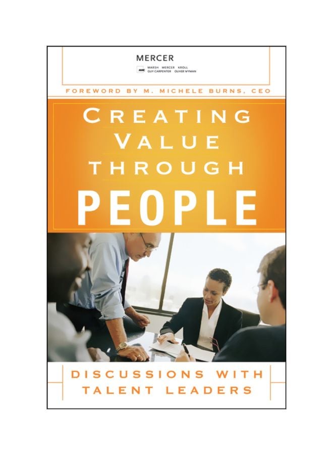 Creating Value Through People: Discussions With Talent Leaders Hardcover English by LLC Mercer - 01-Feb-09 