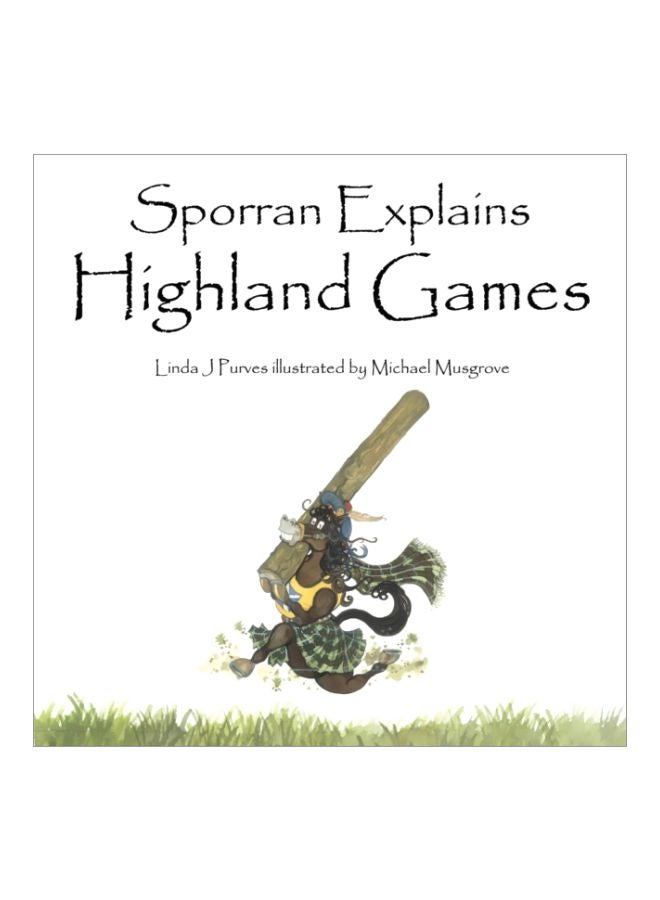Sporran Explains Highland Games Paperback English by Linda J. Purves - 10 Jul 2008 