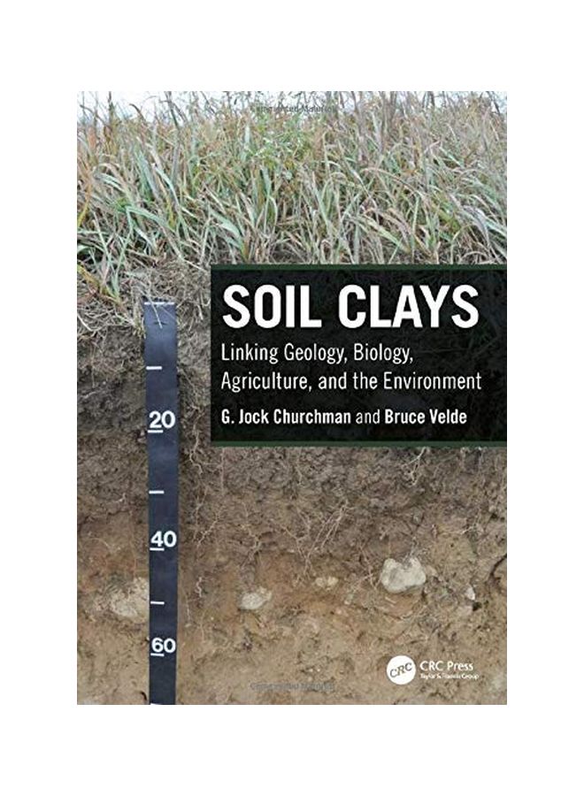Soil Clays: Linking Geology, Biology, Agriculture, And The Environment hardcover english - 09 Jul 2019 