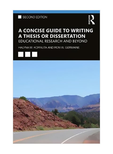 A Concise Guide To Writing A Thesis Or Dissertation Paperback English by Halyna M. Kornuta - 43598
