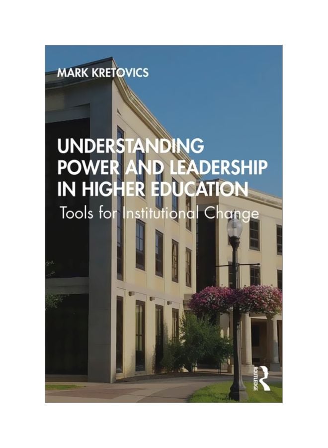 Understanding Power And Leadership In Higher Education: Tools For Institutional Change paperback english - 11 Dec 2019 