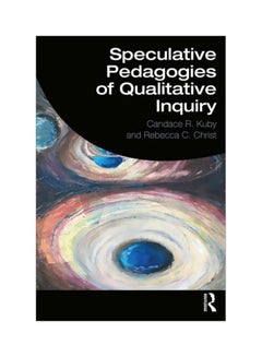 Speculative Pedagogies Of Qualitative Inquiry paperback english - 04 Dec 2019 