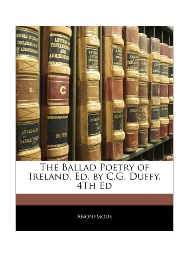 The Ballad Poetry Of Ireland. Ed. by C.G. Duffy paperback english - 05 Feb 2010 