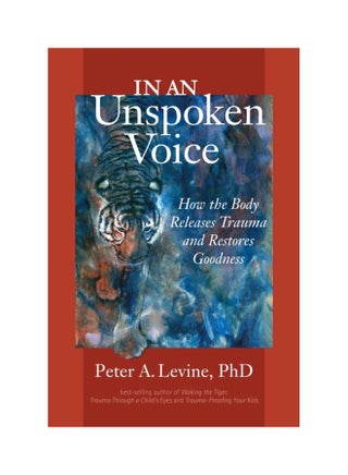 In An Unspoken Voice: How The Body Releases Trauma And Restores Goodness paperback english - 28 Dec 2015 - v1604404488/N41485140A_1