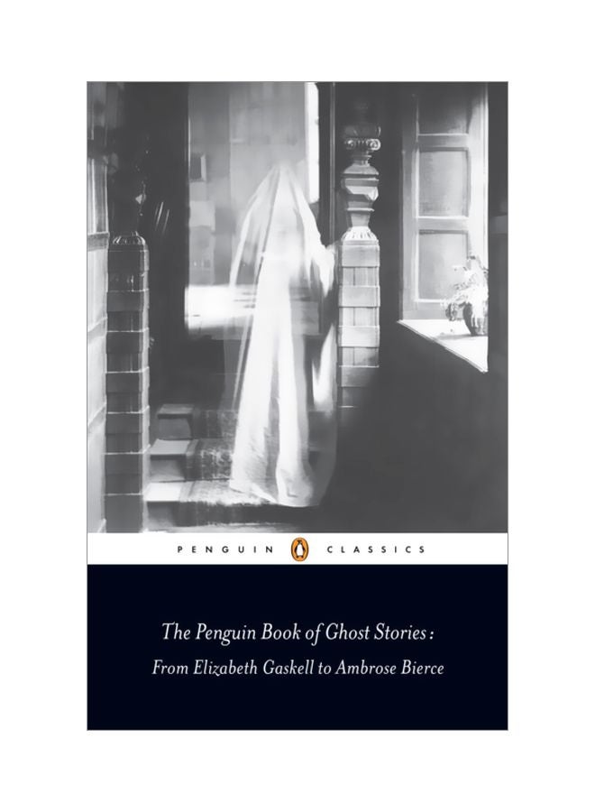 The Penguin Book Of Ghost Stories: From Elizabeth Gaskell To Ambrose Bierce Paperback English by Michael Newton - 40295 