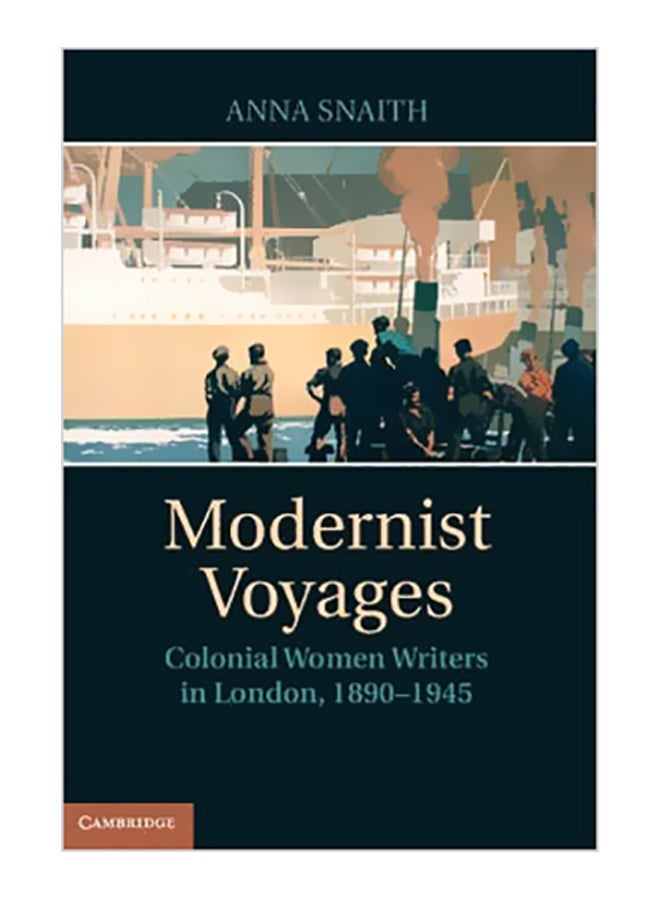 Modernist Voyages: Colonial Women Writers In London, 1890-1945 hardcover english - 24 Feb 2014