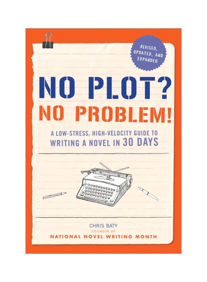 No Plot? No Problem!: A Low-Stress, High-Velocity Guide To Writing A Novel In 30 Days Paperback English by Chris Baty - 41898 