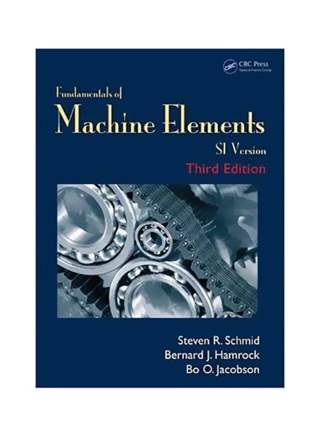 Fundamentals Of Machine Elements Paperback English by Steven R. Schmid - 2014 