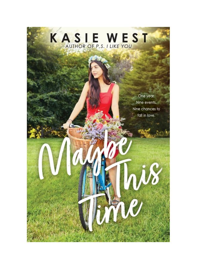 Maybe This Time: One Year, Nine Events, Nine Chances To Fall In Love Paperback English by Kasie West - 04 Aug 2020