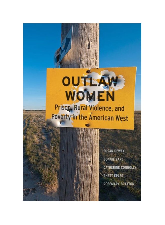 Outlaw Women: Prison, Rural Violence, and Poverty on the New American West hardcover english - 06 Aug 2019
