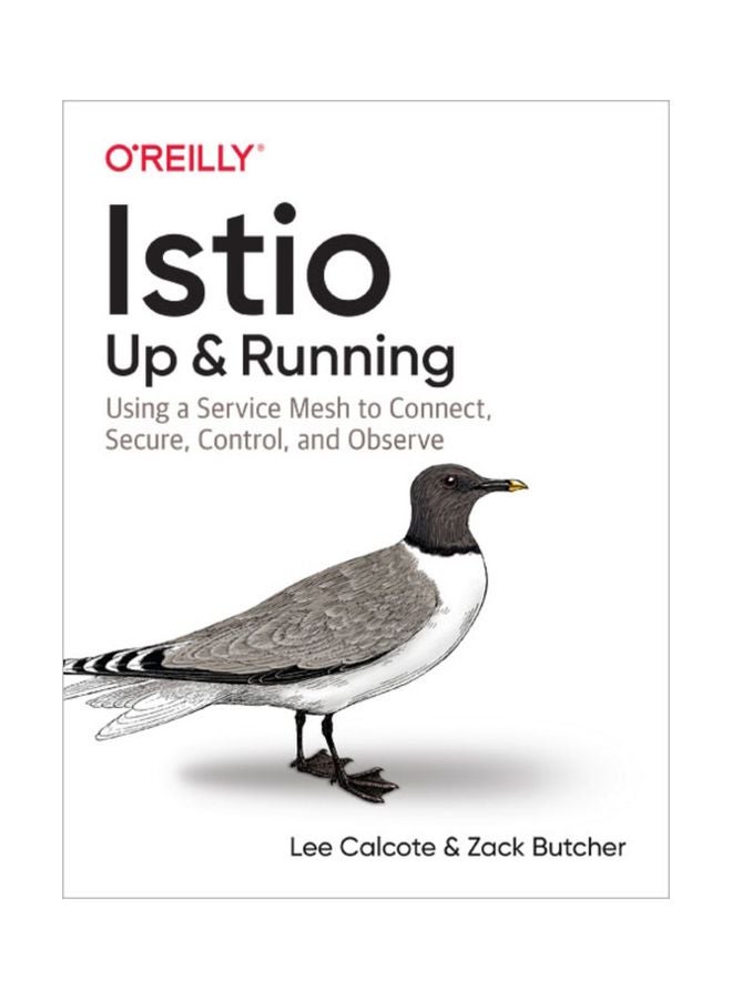 Istio: Up And Running: Secure, Manage And Connect Your Microservices With Service Mesh Paperback English by Lee Calcote - 1 Dec 2019 