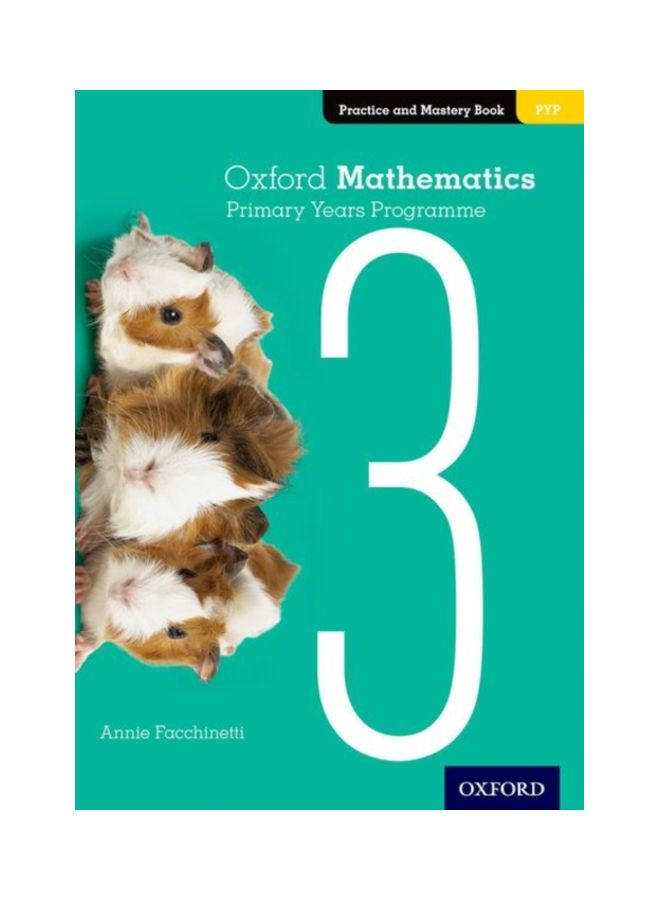 Oxford Mathematics Primary Years Programme Practice And Mastery Book 3 paperback english - 04 Apr 2019 