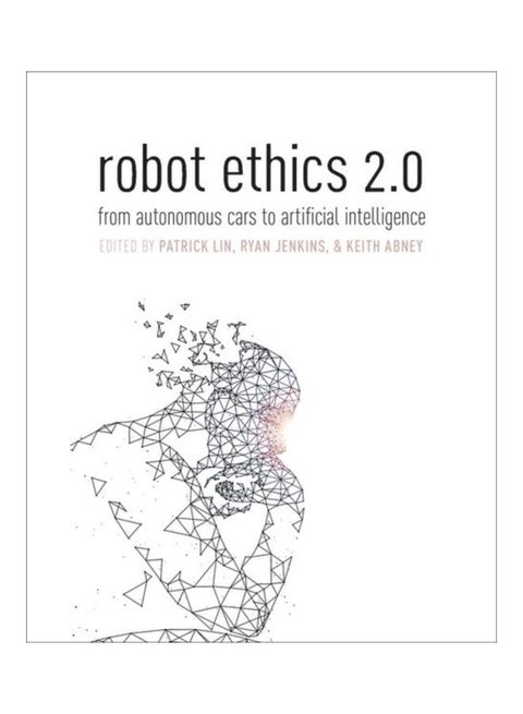 Robot Ethics 2.0: From Autonomous Cars To Artificial Intelligence paperback english - 15 Dec 2019