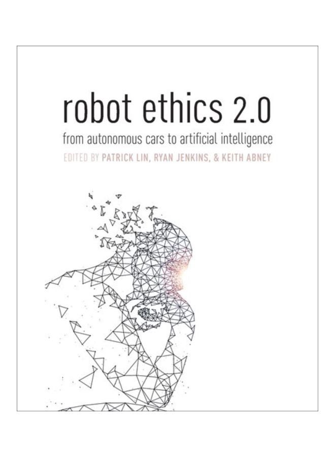 Robot Ethics 2.0: From Autonomous Cars To Artificial Intelligence paperback english - 15 Dec 2019 