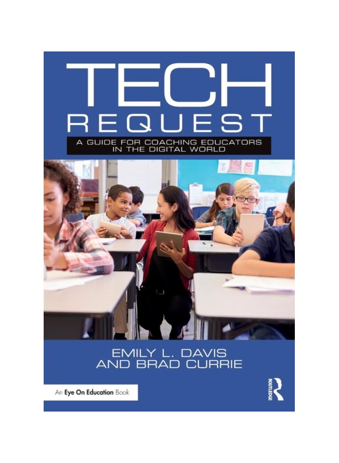 Tech Request: A Guide For Coaching Educators In The Digital World Paperback English by Emily L. Davis - 06 Apr 2019