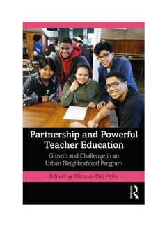 Partnership And Powerful Teacher Education: Growth And Challenge In An Urban Neighborhood Program paperback english - 02 Aug 2019 