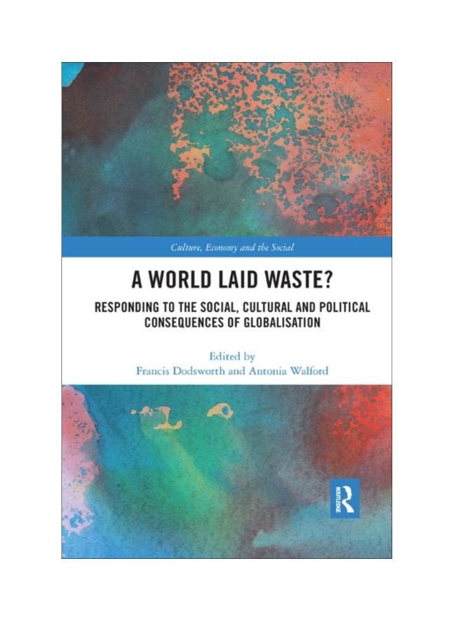 A World Laid Waste?: Responding To The Social, Cultural And Political Consequences Of Globalisation paperback english - 14 Dec 2019 