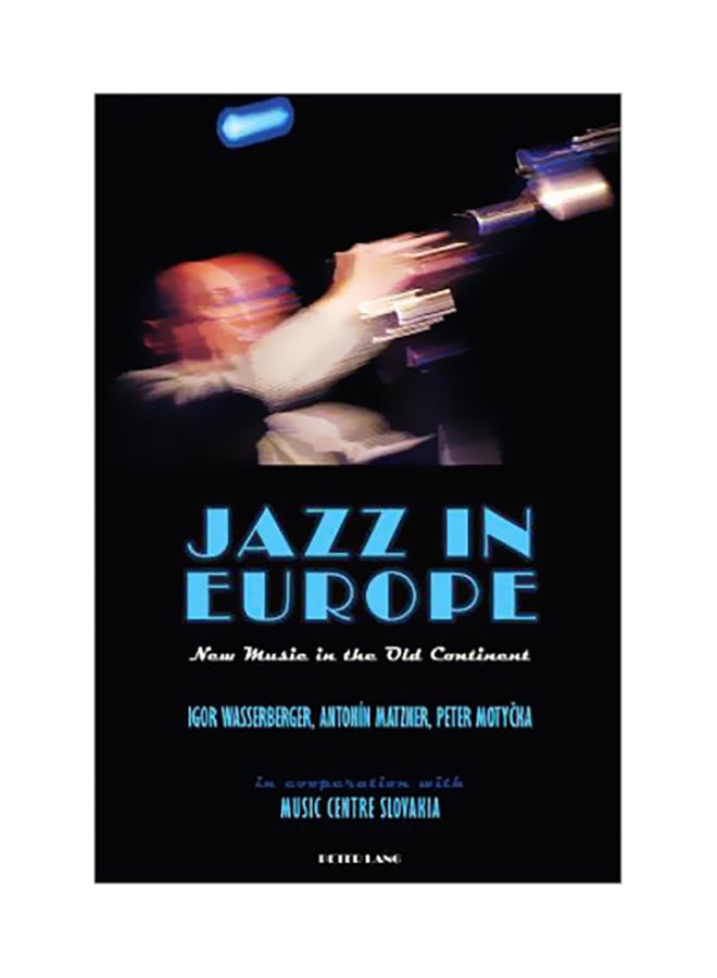 Jazz In Europe: New Music In The Old Continent hardcover english - 17 Apr 2018