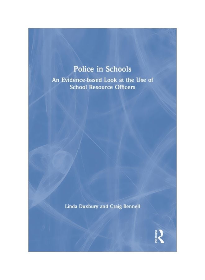 Police In Schools: An Evidence-Based Look At The Use Of School Resource Officers hardcover english - 25 Sep 2019 