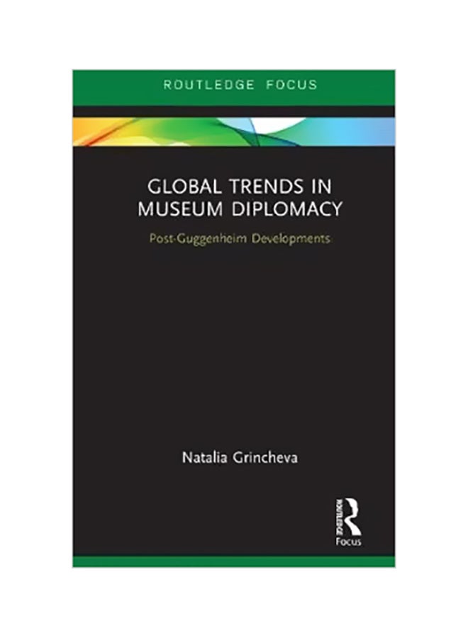 Global Trends In Museum Diplomacy: Post-Guggenheim Developments hardcover english - 5 Jul 2019