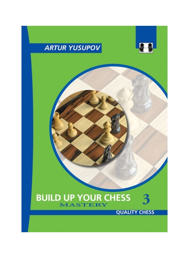 Build Up Your Chess 3: Mastery Paperback English by Artur Yusupov - 07 Aug 2018 