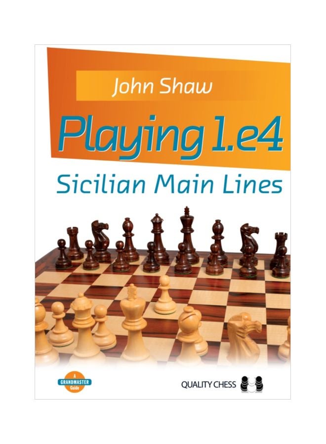 Playing 1.e4: Sicilian Main Lines Paperback English by John Shaw - 7 August 2018 