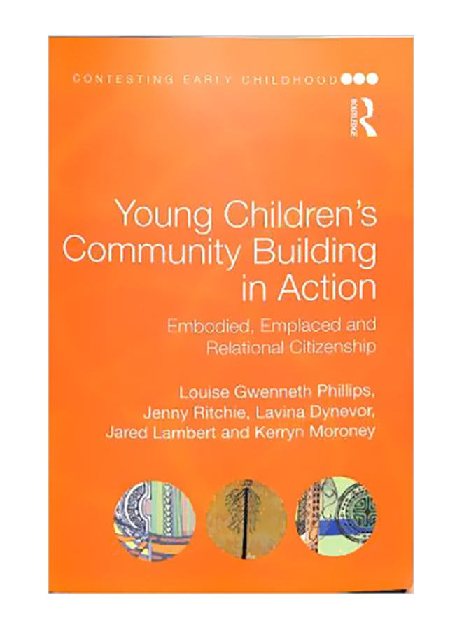 Young Children's Community Building In Action: Embodied, Emplaced And Relational Citizenship paperback english - 18 Jul 2019
