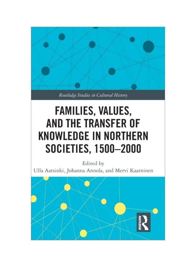 Families, Values, And The Transfer Of Knowledge In Northern Societies, 1500-2000 hardcover english - 11 Dec 2018 