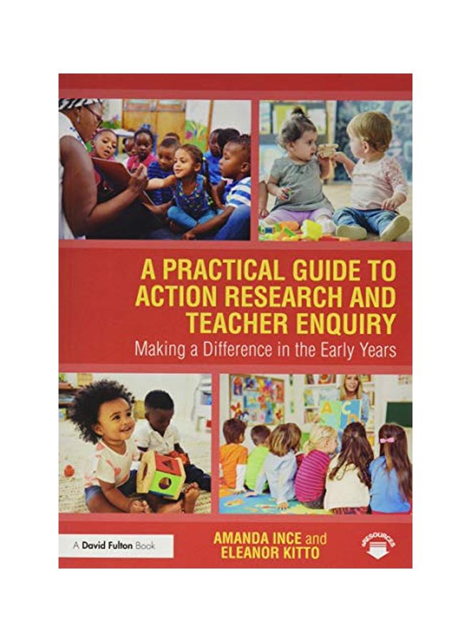 A Practical Guide To Action Research And Teacher Enquiry: Making A Difference In The Early Years paperback english - 16 Aug 2019