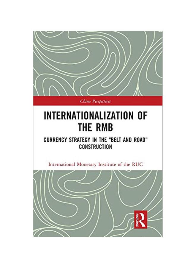 Internationalization Of The RMB: Currency Strategy In The "Belt And Road" Construction hardcover english - 26 Mar 2019 