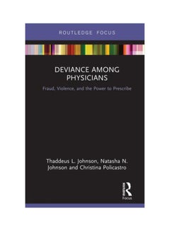 Deviance Among Physicians: Fraud, Violence, And The Power To Prescribe hardcover english - 03 Jun 2019