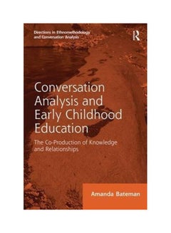 Conversation Analysis And Early Childhood Education: The Co-Production Of Knowledge And Relationships paperback english - 11 May 2018 