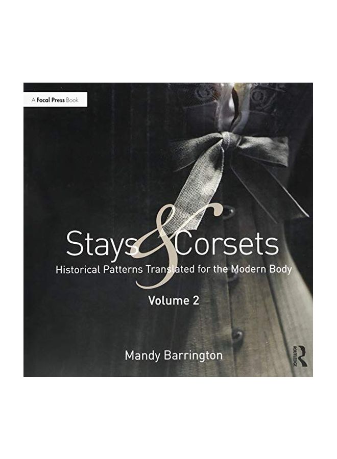 Stays And Corsets, Volume 2: Historical Patterns Translated For The Modern Body paperback english - 04 Sep 2018