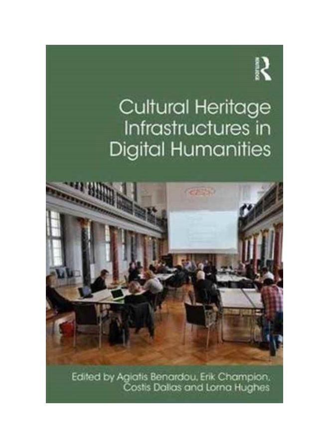 Cultural Heritage Infrastructures In Digital Humanities hardcover english - 1 Apr 2018 