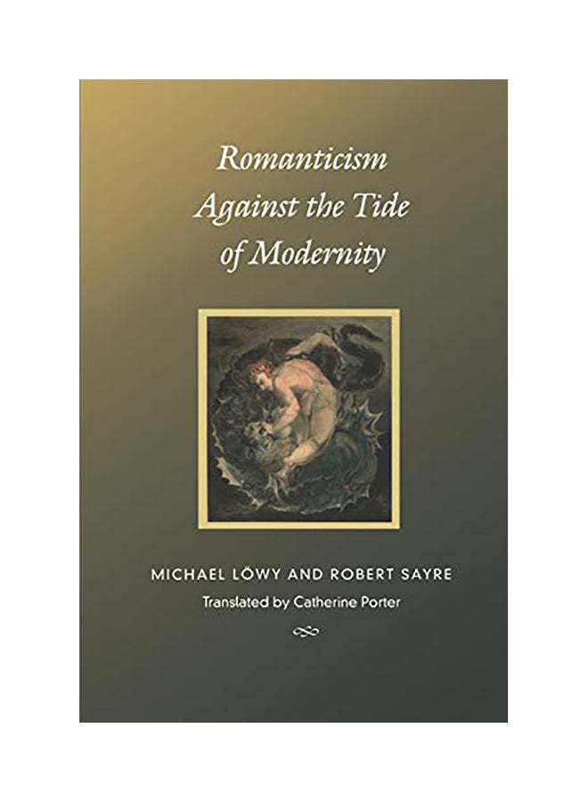 Romanticism Against The Tide Of Modernity Paperback English by Michael Löwy - 2002