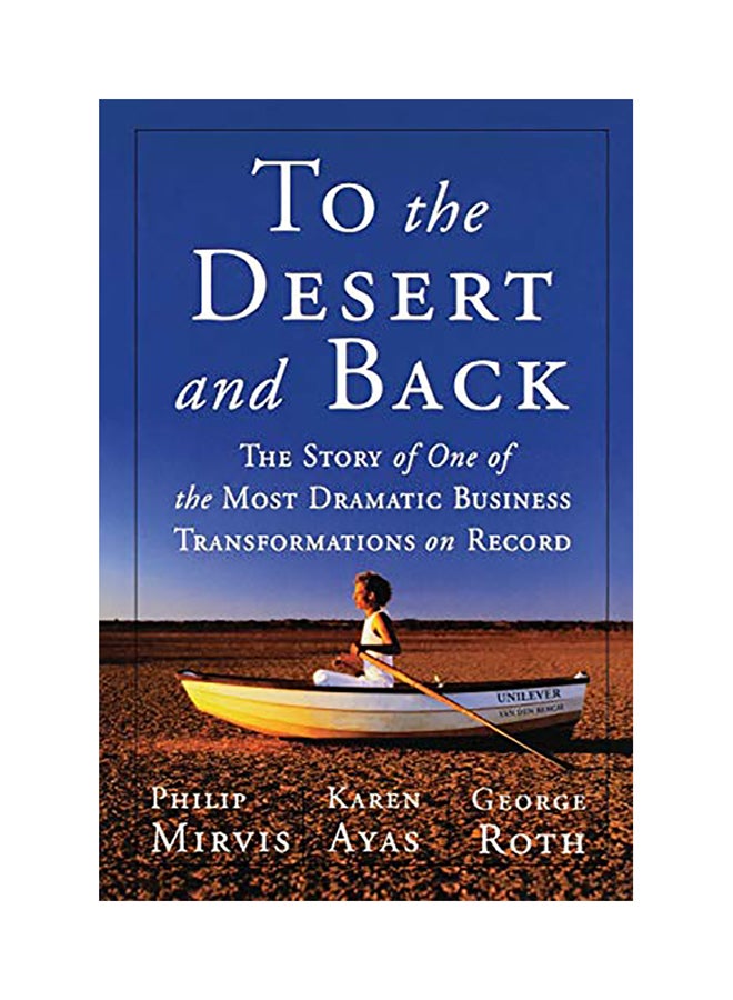 To The Desert And Back: The Story Of One Of The Most Dramatic Business Transformations On Record paperback english - 2002