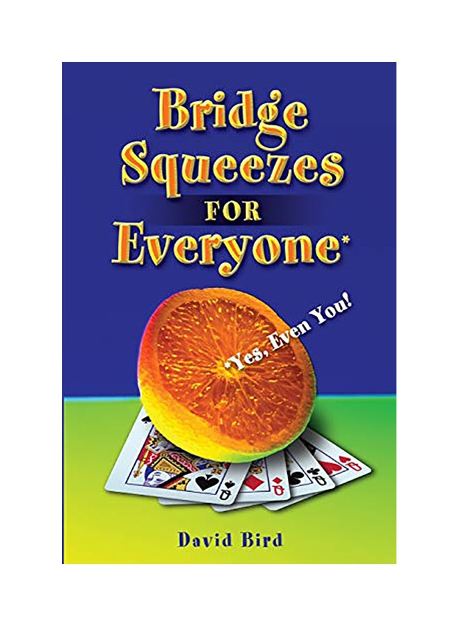 Bridge Squeezes For Everyone Paperback English by David Bird - 2002 
