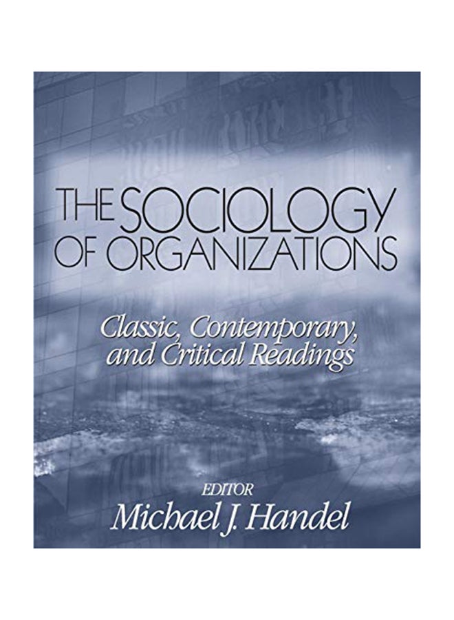 The Sociology Of Organizations: Classic, Contemporary, And Critical Readings paperback english - 2002 
