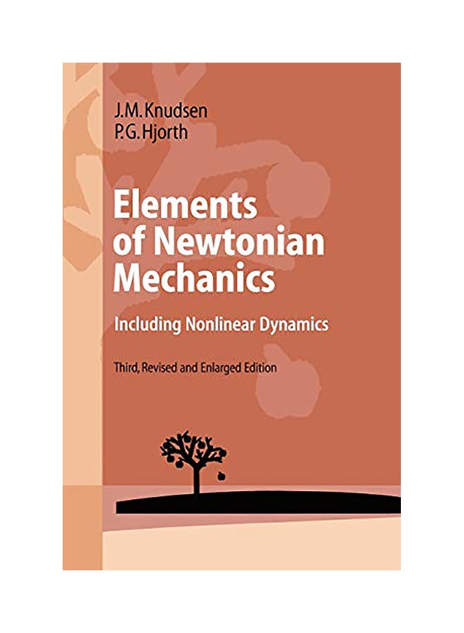 Elements Of Newtonian Mechanics: Including Nonlinear Dynamics Paperback English by Jens M. Knudsen - 38527