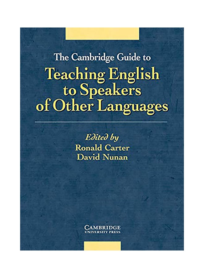 The Cambridge Guide To Teaching English To Speakers Of Other Languages paperback english - 2001 